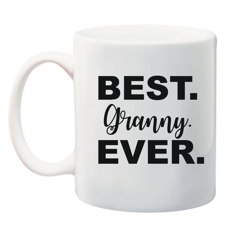 Best Granny/Nana/Grandad/Mom/Dad/Aunty/Uncle Ever Mug