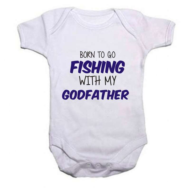 Born to go Fishing with my Daddy/ Grandad/ Godfather/ Uncle baby grow