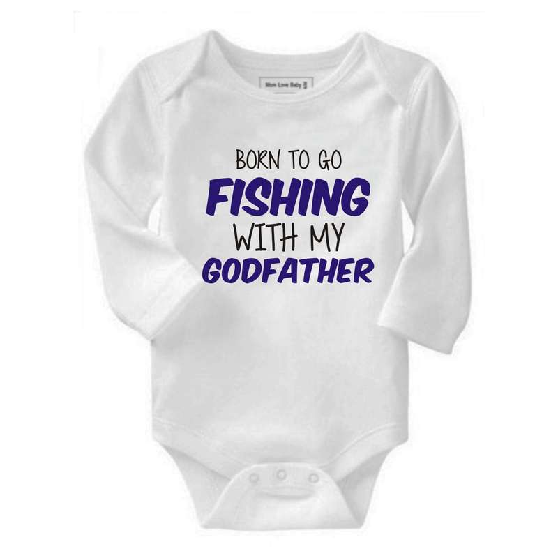 Born to go Fishing with my Daddy/ Grandad/ Godfather/ Uncle baby grow