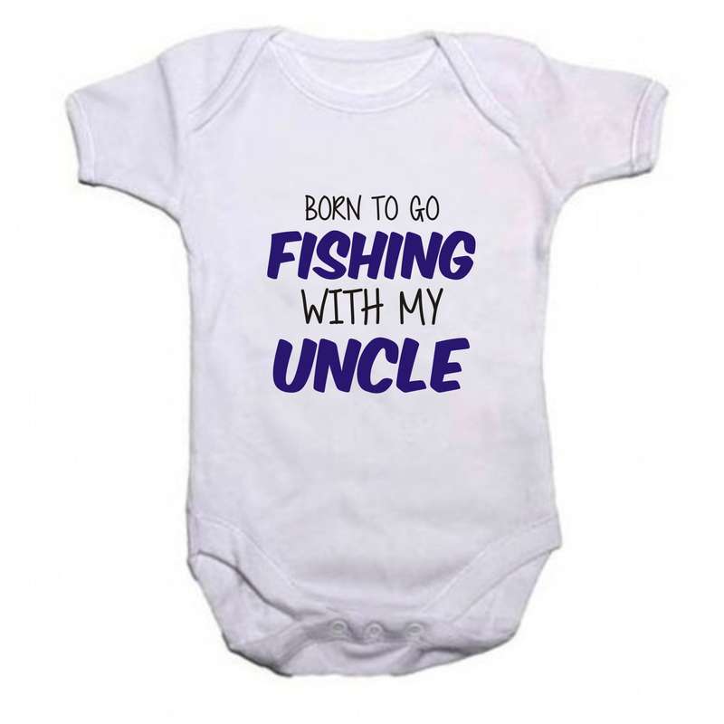 Born to go Fishing with my Daddy/ Grandad/ Godfather/ Uncle baby grow