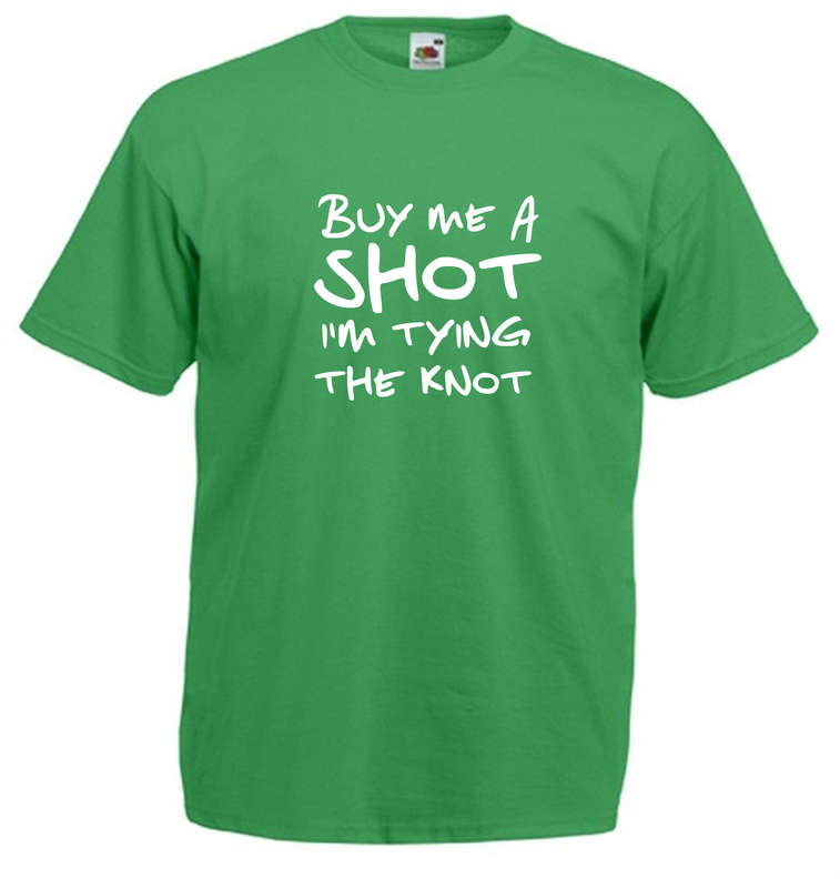 Buy Me a Shot I'm Tying the Knot t-shirt