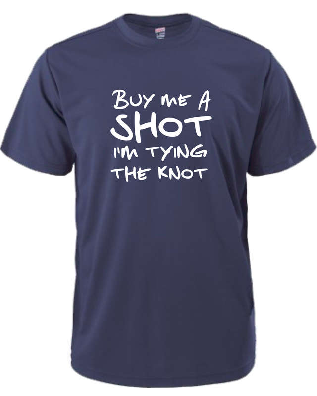 Buy Me a Shot I'm Tying the Knot t-shirt