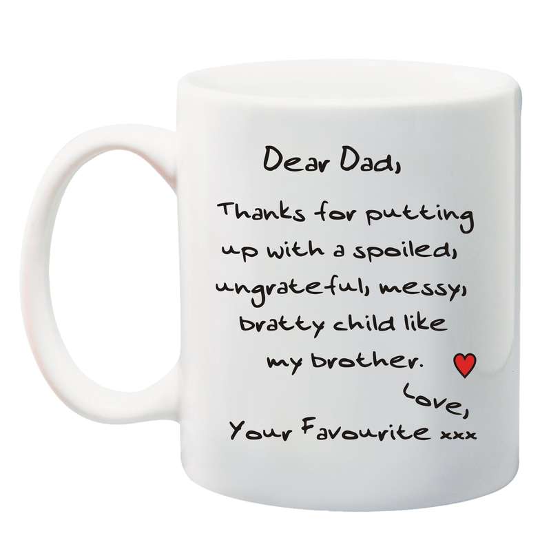 Dear Dad, Thanks for putting up with my Brother/ Sister  Mug