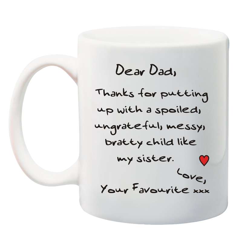 Dear Dad, Thanks for putting up with my Brother/ Sister  Mug