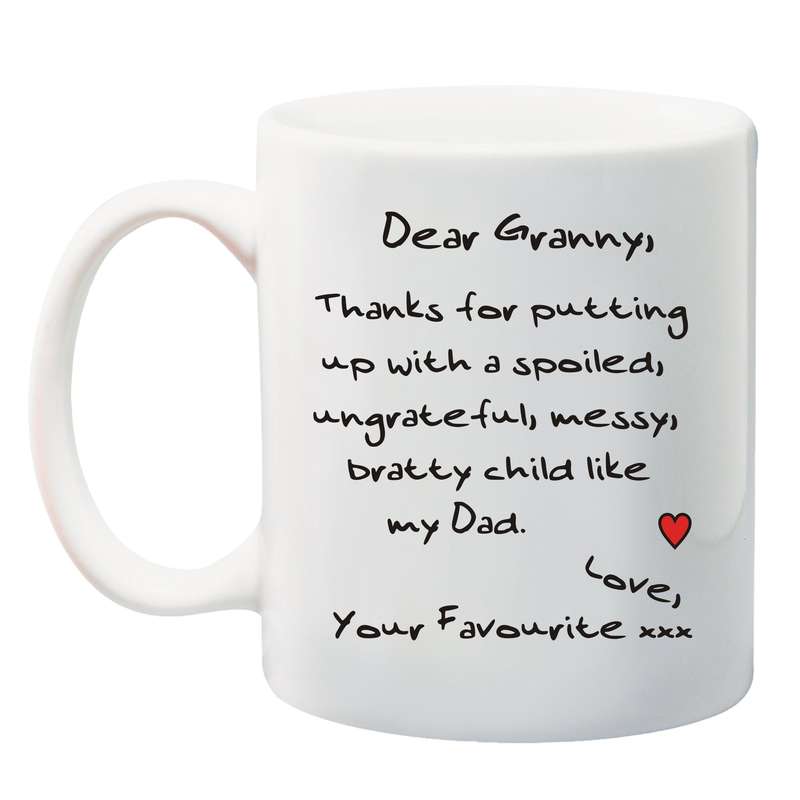 Dear Granny, Thanks for putting up with my Mom/Dad Mug