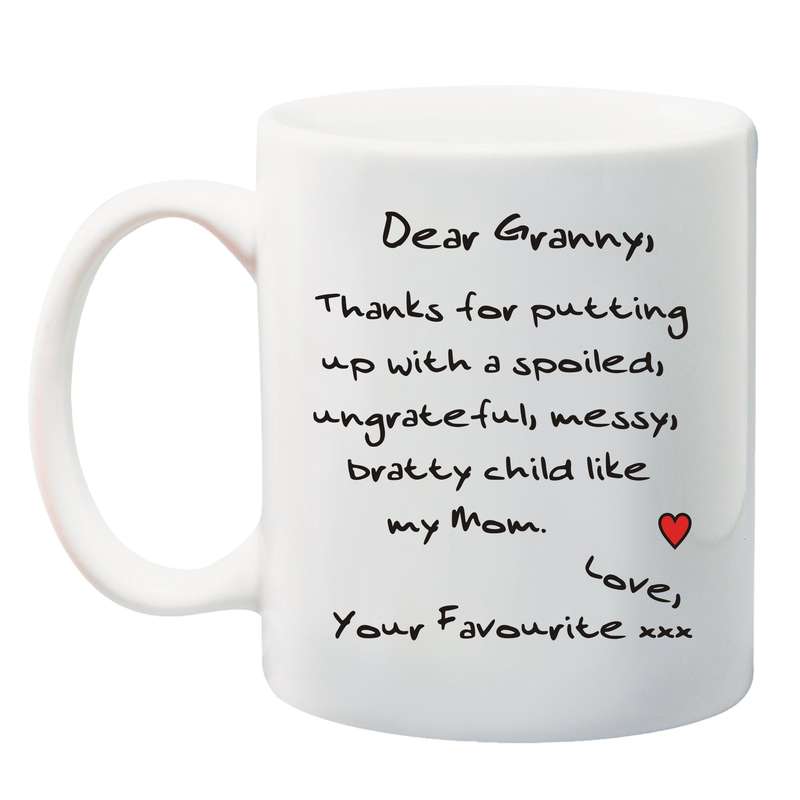 Dear Granny, Thanks for putting up with my Mom/Dad Mug
