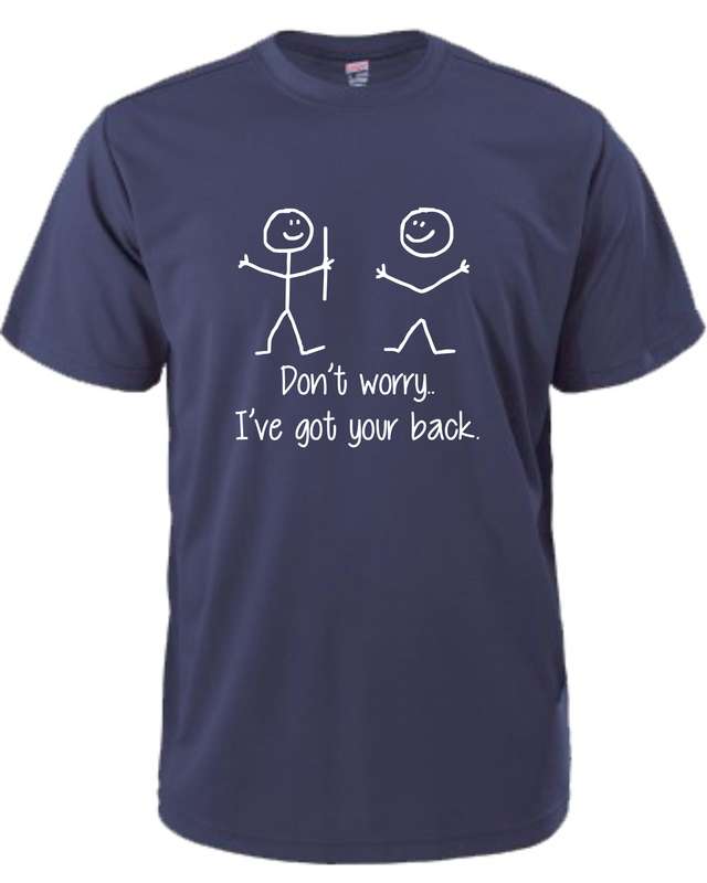 Don't Worry I've Got Your Back t-shirt
