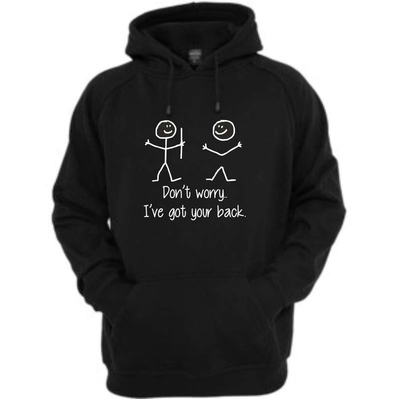 Don't Worry, I've got your back Hoody