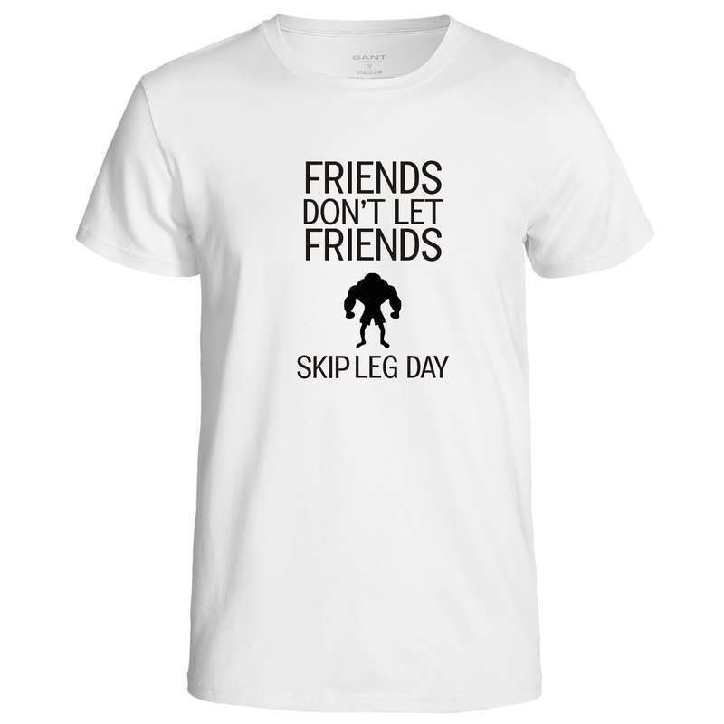 Friends don't let Friends skip Leg Day t-shirt