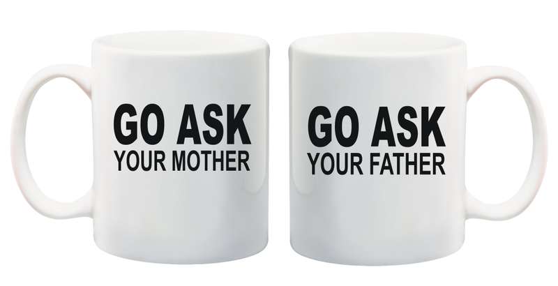 Go ask your Mother / Father Combo Mug