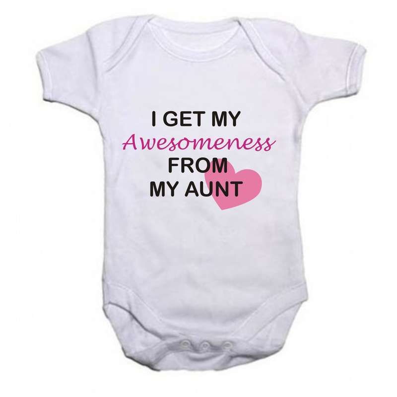 I get my awesomeness from my Aunt  baby grow