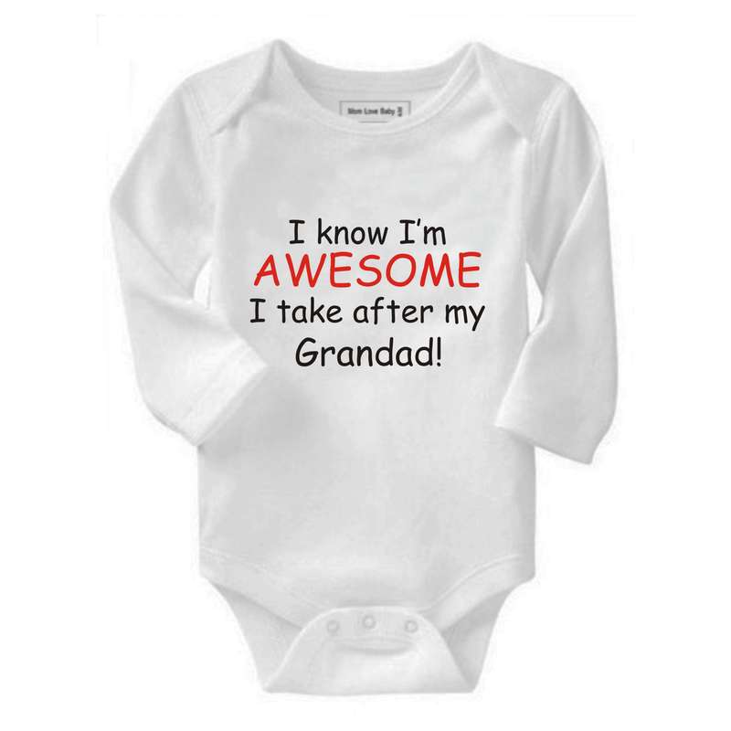 I know I'm awesome I take after my Grandad baby grow
