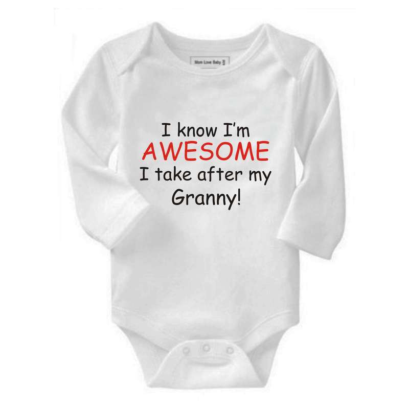 I know I'm awesome I take after my Granny baby grow