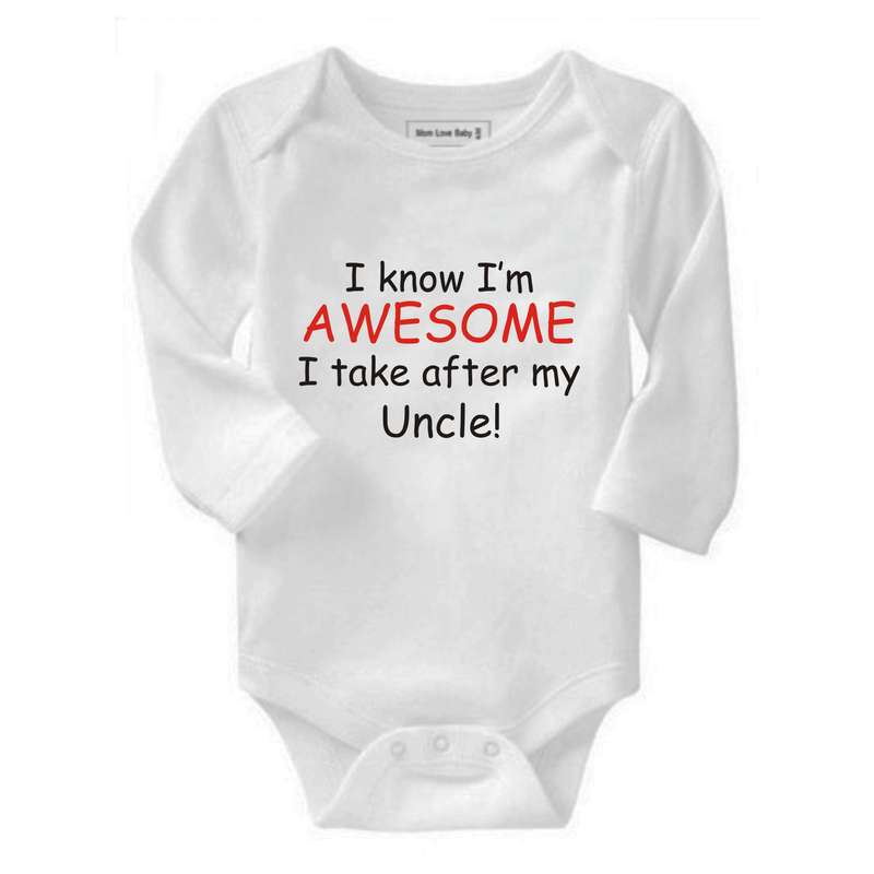 I know I'm awesome I take after my Uncle baby grow