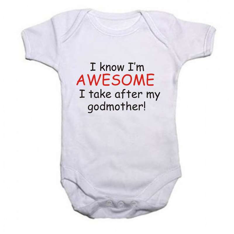 I know I'm awesome I take after my Godmother baby grow
