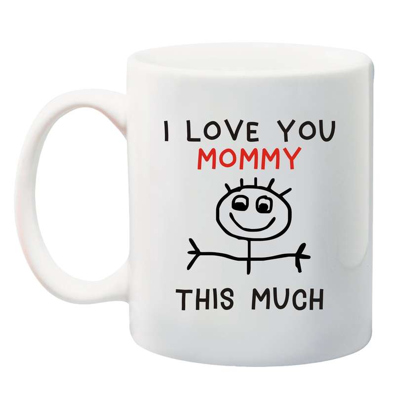 I love my Mommy this much Mug