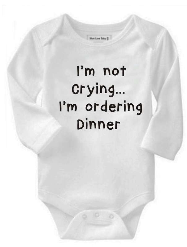 I'm not crying, I'm ordering dinner baby grow
