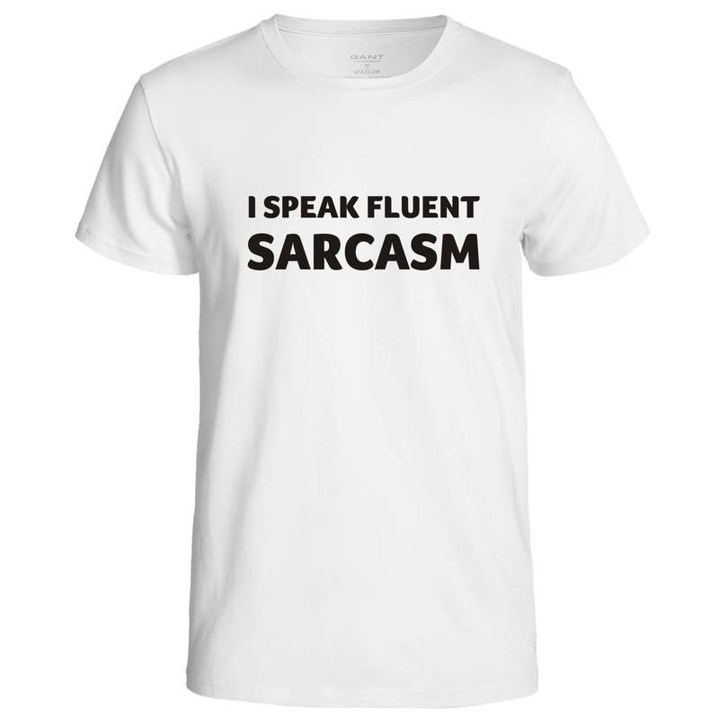 I speak fluent Sarcasm t-shirt
