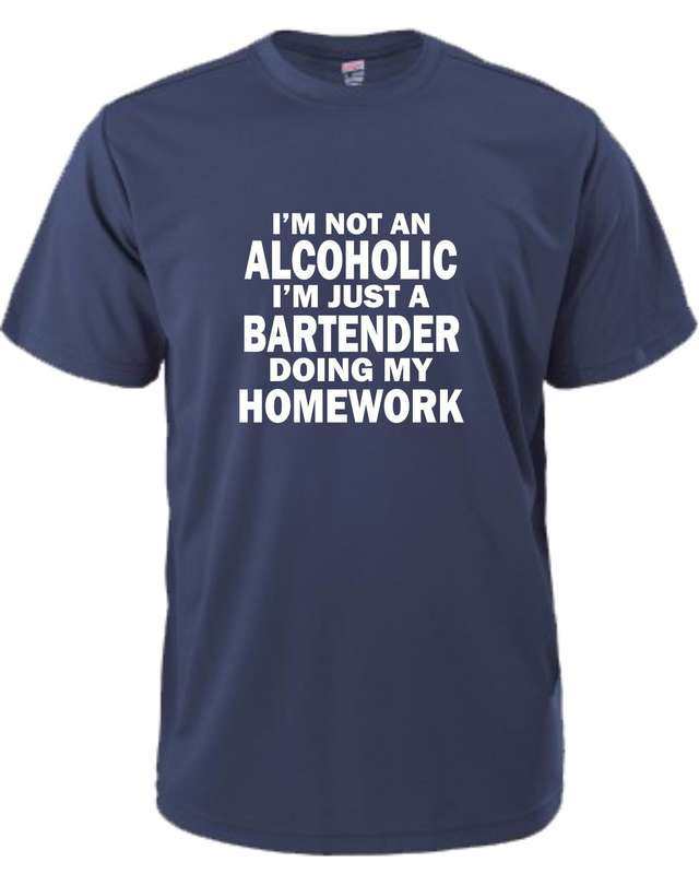 I'm Not an Alcoholic I'm just a Bartender doing my Homework t-shirt