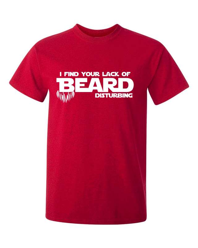 Your Lack of Beard   t-shirt