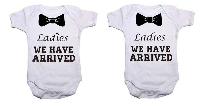 Ladies We have arrived  baby grows