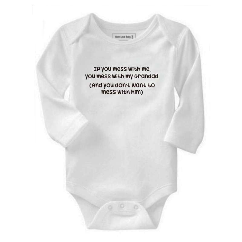 If you mess with me, you mess with my Grandad  baby grow
