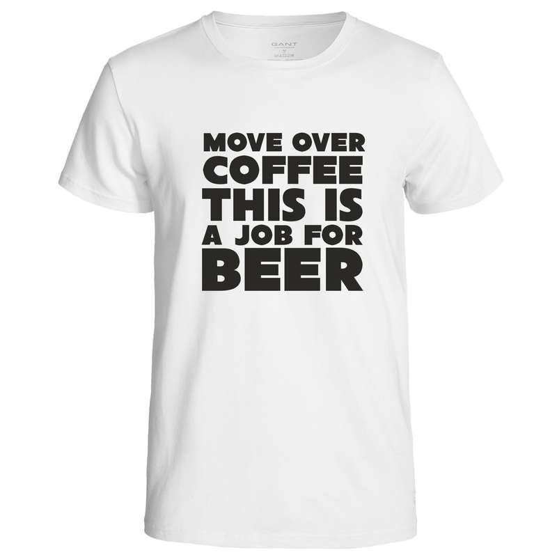 Move over Coffee this is a Job for Beer t-shirt