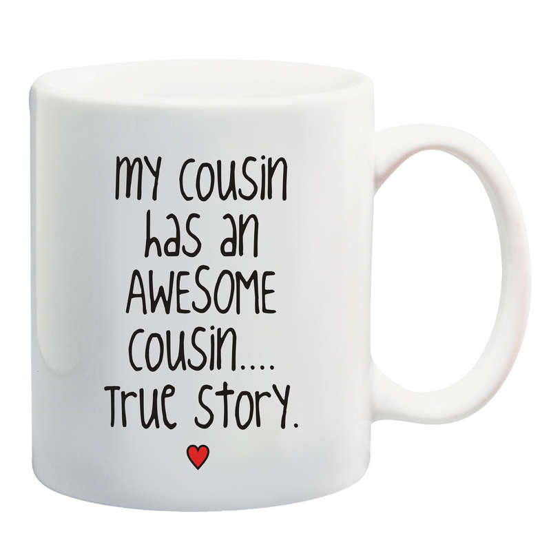 My Cousin has an awesome Cousin Mug