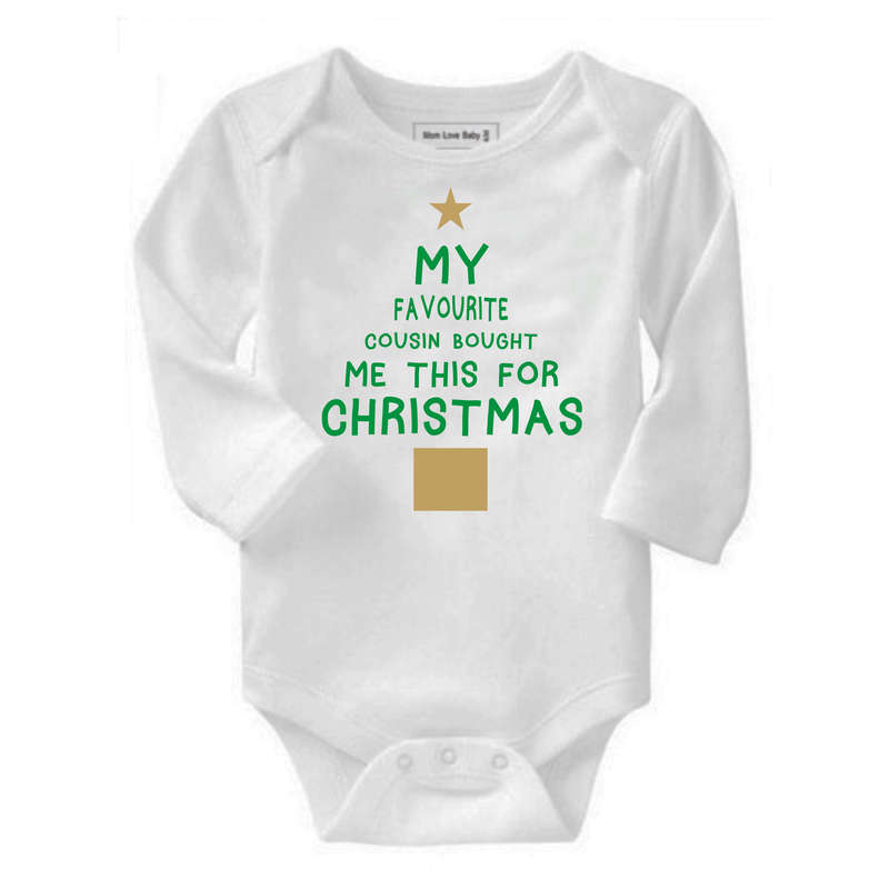 My Favorite Aunty / Uncle / Cousin bought me this for Christmas baby grow