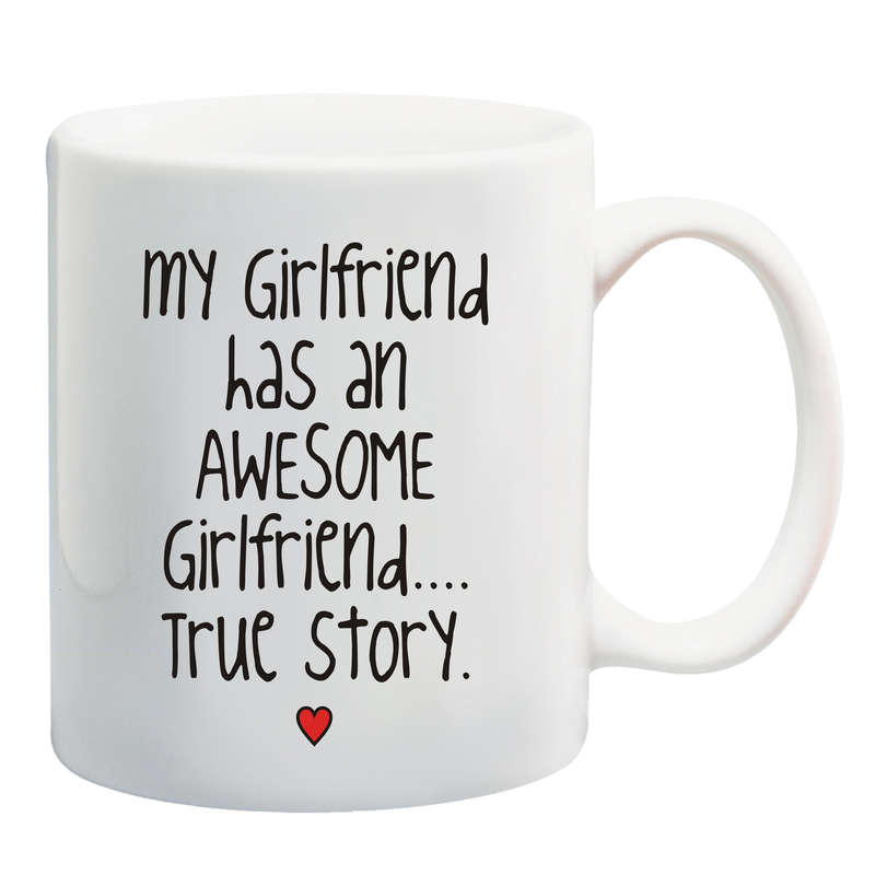My Girlfriend has an awesome girlfriend Mug