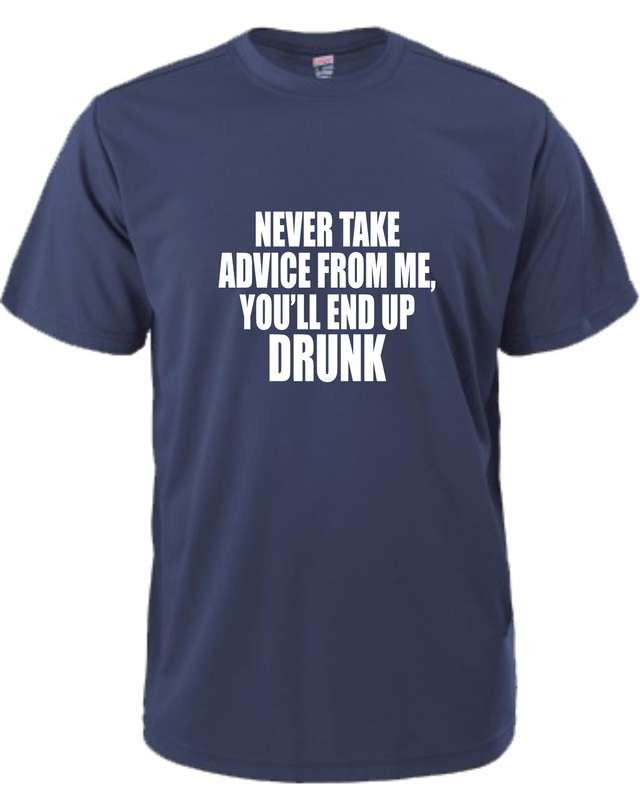 Never take advice from me t-shirt