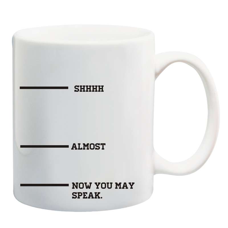 Now you may speak Mug
