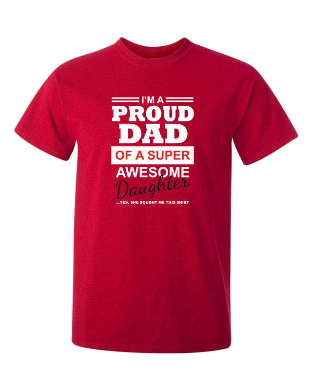 I am a Proud Dad of a Super Awesome Daughter / Son t-shirt