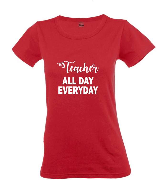 Teacher All Day Everyday t-shirt