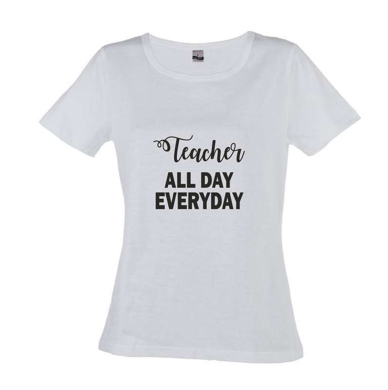 Teacher All Day Everyday t-shirt