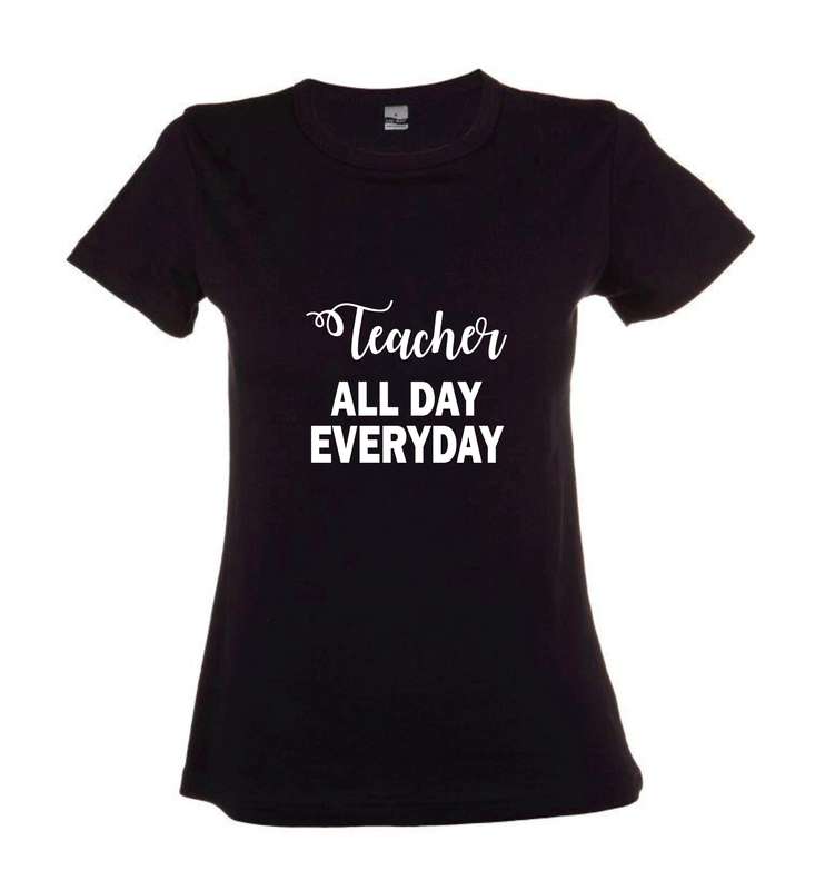 Teacher All Day Everyday t-shirt
