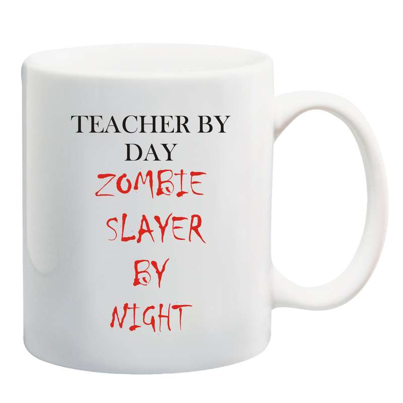 Teacher by day, Zombie Slayer by night Mug
