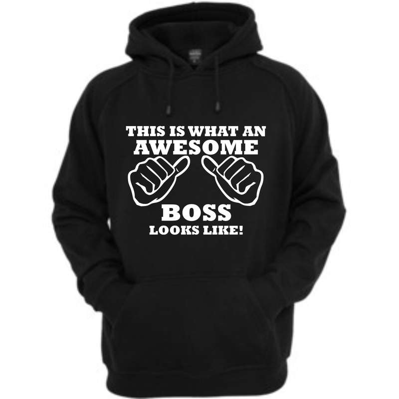 This is what an awesome Boss looks like Hoody