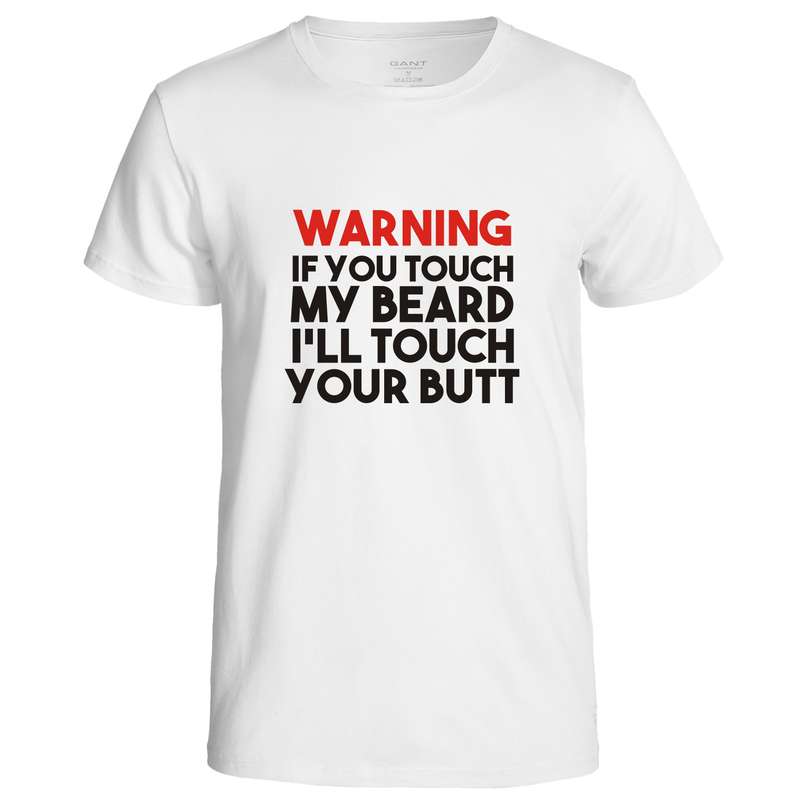 Warning: If you touch my Beard t-shirt