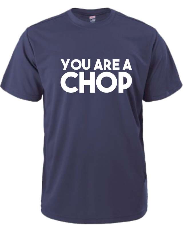 You are a Chop t-shirt
