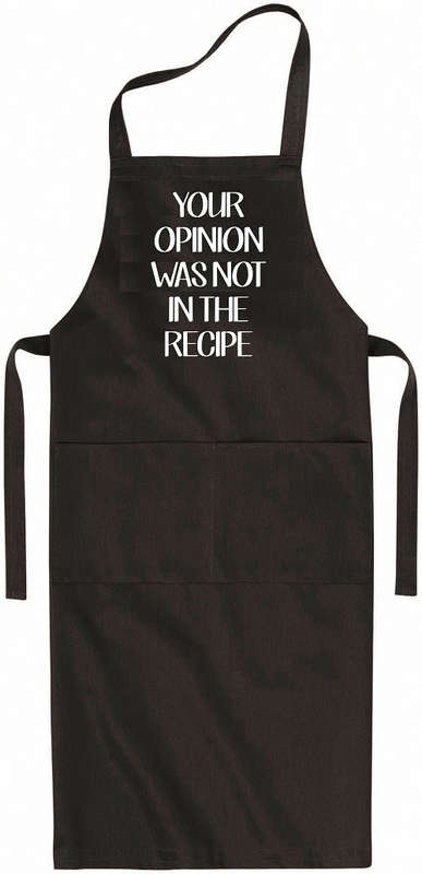 Your opinion was not in the recipe Apron