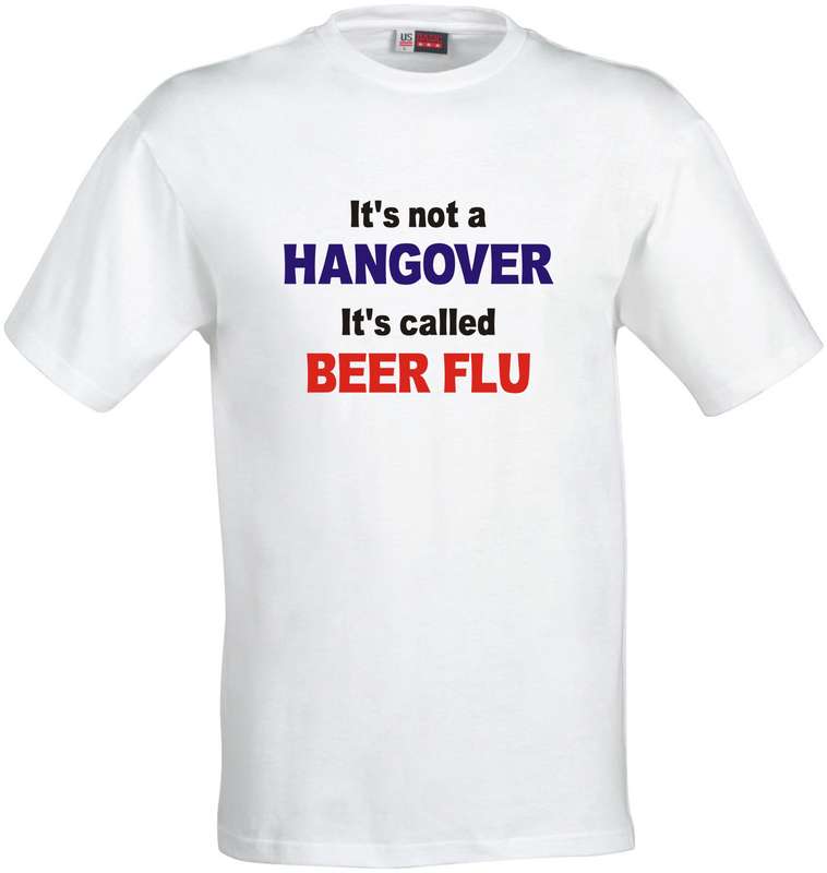 It's not a Hangover It's Beer flu t-shirt