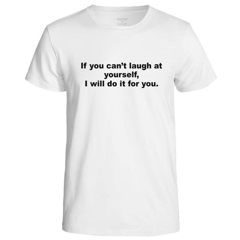 If you can't laugh at yourself t-shirt men's