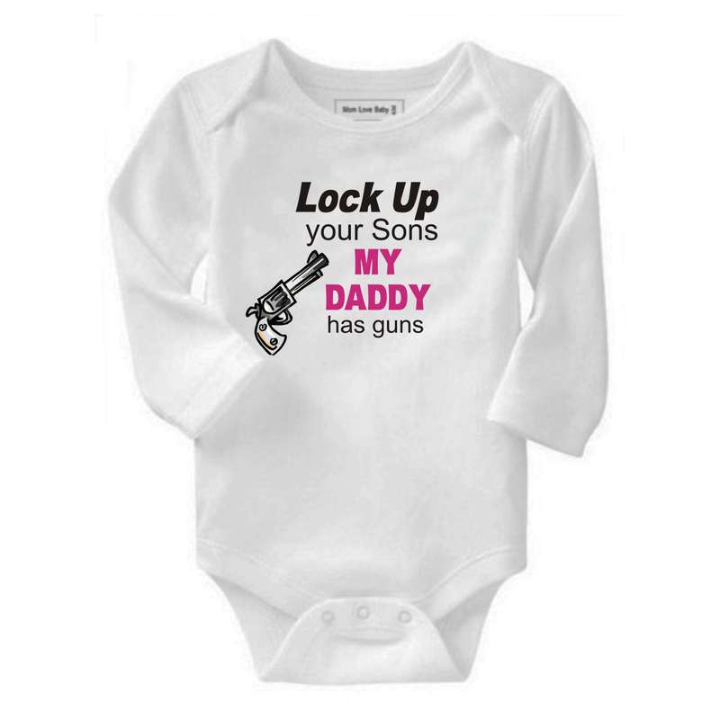 Lock up your sons, my daddy has guns baby grow