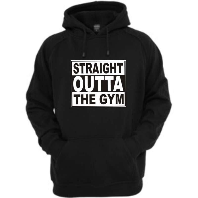 Straight outta the gym Hoody