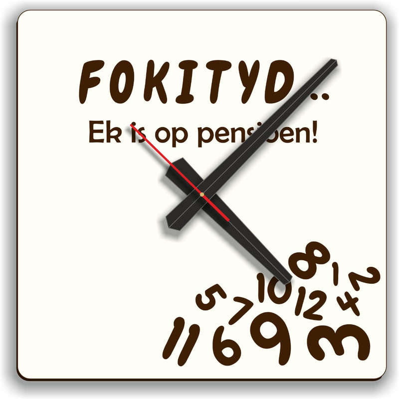 Fokityd... Ek is op pensioen! Wall Clock