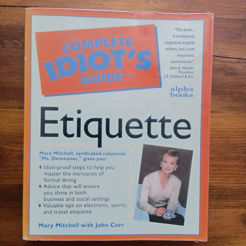 The Complete Idiot's Guide to Etiquette (Mary Mitchell with John Corr)