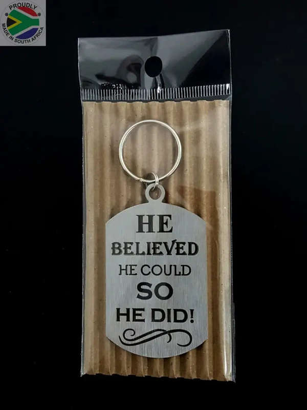 He Believed he could so he did Laser engraved Key Ring-Bag Tag