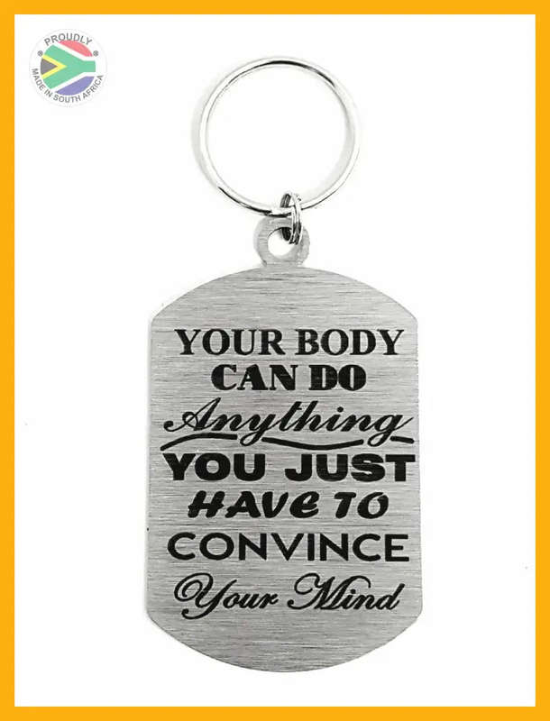 Your Body Can Do Anything Laser engraved Key Ring-Bag Tag