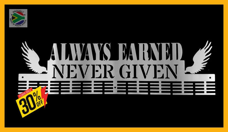 Always Earned Never Given 72 tier medal hanger